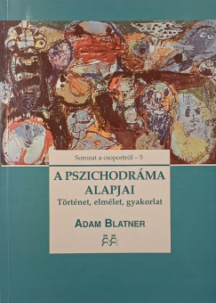 Adam Blatner - A pszichodráma alapjai
