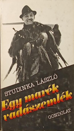 Studinka Lszl - Egy mark vadszemlk