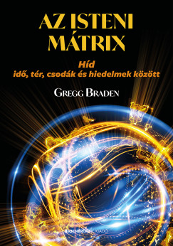 Gregg Braden - Az isteni mtrix
