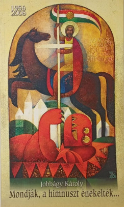 Jobbágy Károly - Mondják, a himnuszt énekelték