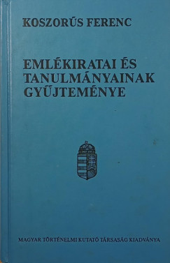 Koszor�s Ferenc - Varsa Istv�nn�  (Szerk.) - Koszor�s Ferenc eml�kiratai �s tanulm�nyainak gy�jtem�nye