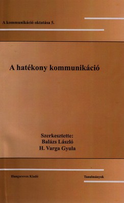 Balzs Lszl - H. Varga Gyula - A hatkony kommunikci - Tanulmnyok