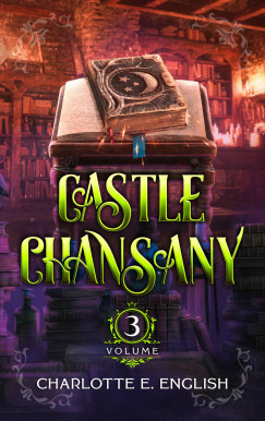 Charlotte E. English - Castle Chansany, Volume 3