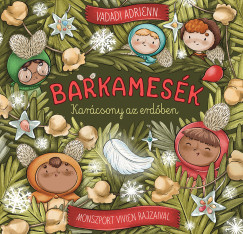 Vadadi Adrienn - Barkamesk - Karcsony az erdben