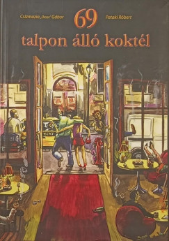 Csizmazia Gbor - Pataki Rbert - 69 talpon ll koktl (dediklt)