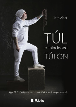 T�l a mindenen t�lon