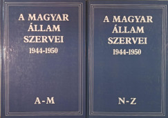V�r�s K�roly  (Szerk.) - A Magyar �llam szervei 1944-1950 I-II.