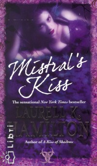 Laurell K. Hamilton - Mistral' s Kiss