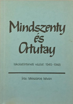 Mszros Istvn - Mindszenty s Ortutay