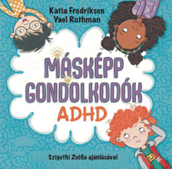 Katia Fredriksen - Yael Rothman - M�sk�pp gondolkod�k: ADHD