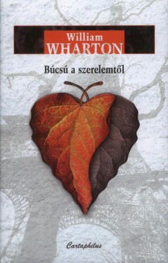 Wharton William - Búcsú a szerelemtől