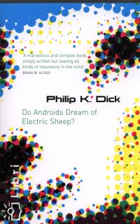 Philip K. Dick - Do Androids Dream of Electric Sheep?