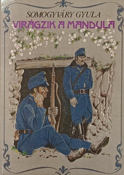 Somogyváry Gyula - Virágzik a mandula...