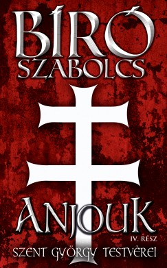 Br Szabolcs - Anjouk IV. rsz - Szent Gyrgy testvrei