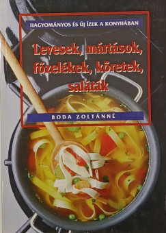 Boda Zolt�nn� - Levesek, m�rt�sok, f�zel�kek, k�retek, sal�t�k