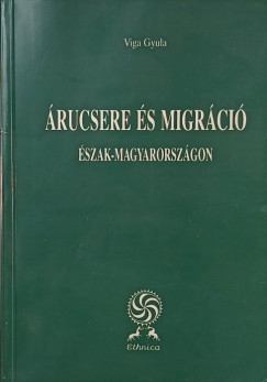 Viga Gyula - �rucsere �s migr�ci� �szak-Magyarorsz�gon