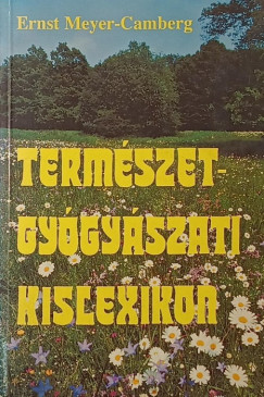 Ernst Meyer-Camberg - Természetgyógyászati kislexikon