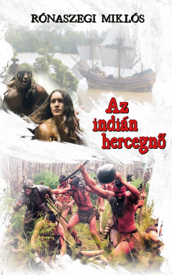 Rónaszegi Miklós - Az indián hercegnő