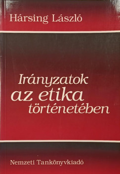 Hársing László - Irányzatok az etika történetében
