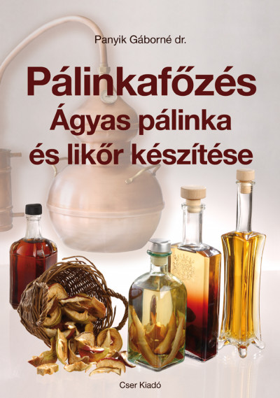Dr. Panyik Gáborné - Pálinkafõzés