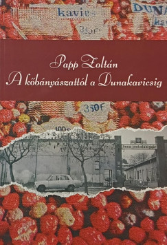Papp Zolt�n - A k�b�ny�szatt�l a Dunakavicsig