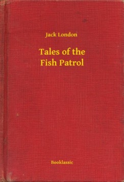 Jack London - Tales of the Fish Patrol