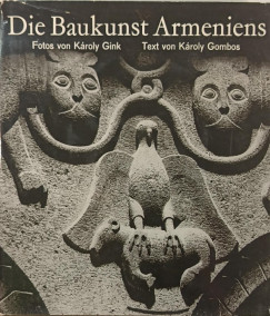 Gombos Károly - Die Baukunst Armeniens