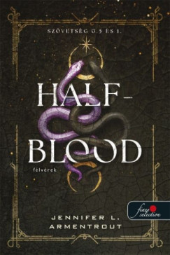 Jennifer L. Armentrout - Half-Blood - Félvérek