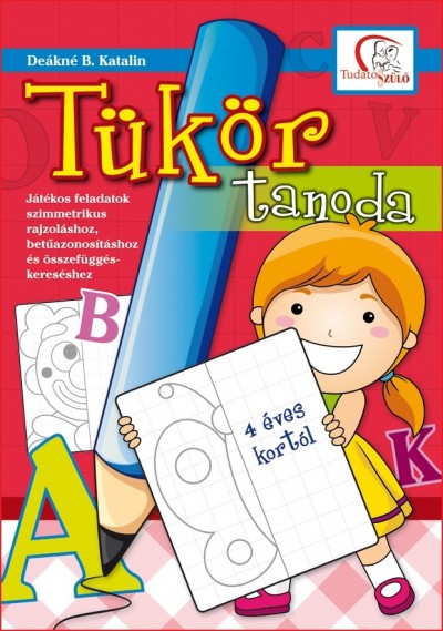 Deákné Bancsó Katalin - Tükör-tanoda