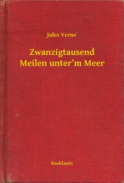 Jules Verne - Zwanzigtausend Meilen unterm Meer