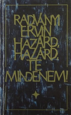 Radv�nyi Ervin - Haz�rd, haz�rd, te mindenem!
