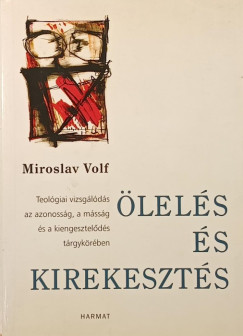 Miroslav Volf - Ölelés és kirekesztés