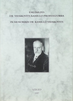 Zallr Andor   (Szerk.) - Emlkezs Dr. Vidakovits Kamill professzorra