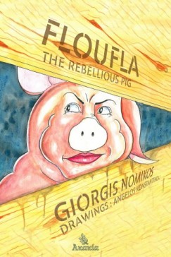 Giorgis Nomikos - Floufla the Rebellious Pig
