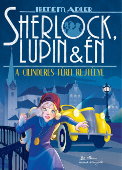 Irene M. Adler - Sherlock, Lupin s n 15. - A cilinderes frfi rejtlye
