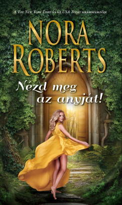 Nora Roberts - Nzd meg az anyjt!