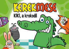 Nagy Mria   (Szerk.) - Kerekmese - Kiki, a krokodil