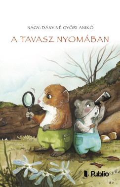 Nagy-Dnyin Gyri Anik - A tavasz nyomban