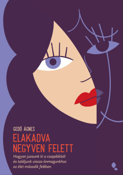 Elakadva negyven felett