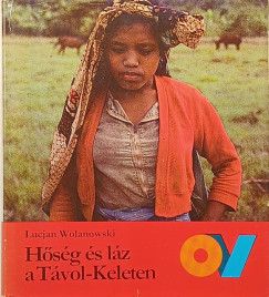 Lucjan Wolanowski - Hőség és láz a Távol-Keleten