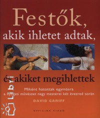 David Gariff - Festk, akik ihletet adtak, s akiket megihlettek