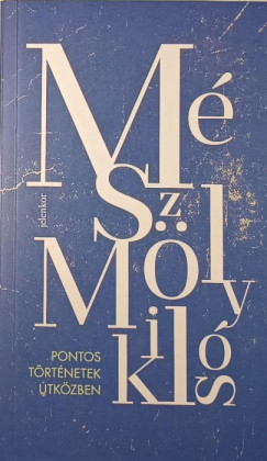 Mszly Mikls - Pontos trtnetek tkzben