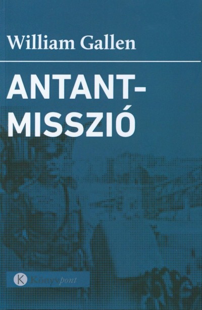 William Gallen - Antantmisszió