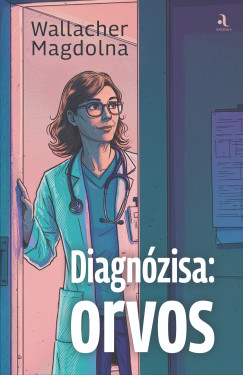 Diagn�zisa: orvos