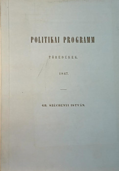 Gr�f Sz�chenyi Istv�n - Politikai programm - reprint