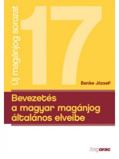 Benke Jzsef - Bevezets a magyar magnjog ltalnos elveibe