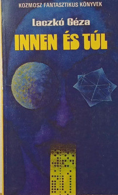 Laczkó Géza - Innen és túl