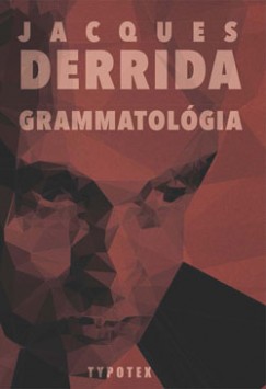 Jacques Derrida - Grammatolgia