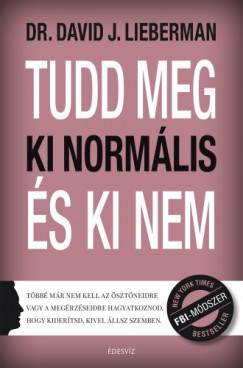 dr. David J. Lieberman - Tudd meg, ki normlis s ki nem