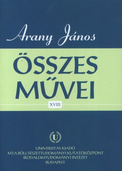 Arany Jnos - Dr Imre Attila   (Szerk.) - Arany Jnos sszes mvei XVIII. - Levelezs 4.